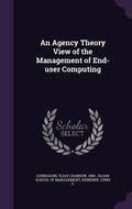 Cover: An Agency Theory View of the Management of End-user Computing - Palala Press