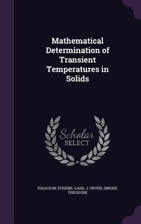 Enlarge image Cover: Mathematical Determination of Transient Temperatures in Solids - Palala Press