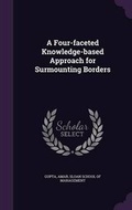 Cover: A Four-Faceted Knowledge-Based Approach for Surmounting Borders - Palala Press