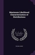 Cover: Maximum Likelihood Characterization of Distributions - Palala Press