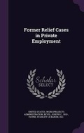Cover: Former Relief Cases in Private Employment - Palala Press