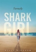 Cover: Formerly Shark Girl - Candlewick Press,U.S.