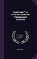 Cover: Manpower Flow Problems and Goal Programming Solutions - Palala Press