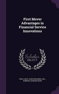 Cover: First Mover Advantages in Financial Service Innovations - Palala Press