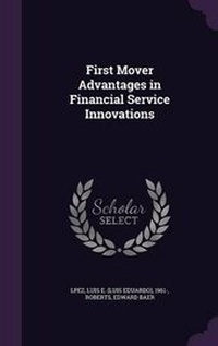 Enlarge image Cover: First Mover Advantages in Financial Service Innovations - Palala Press