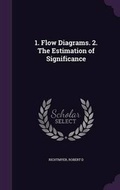 Cover: 1. Flow Diagrams. 2. the Estimation of Significance - Palala Press