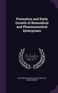 Cover: Formation and Early Growth of Biomedical and Pharmaceutical Enterprises - Palala Press