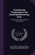 Cover: Transferring Technology to the Small Manufacturing Firm - Palala Press
