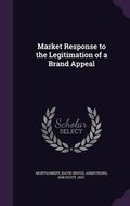 Cover: Market Response to the Legitimation of a Brand Appeal - Palala Press