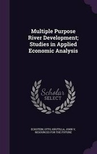 Enlarge image Cover: Multiple Purpose River Development; Studies in Applied Economic Analysis - Palala Press