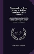 Cover: Topography of Great Britain or, British Traveller's Pocket Directory - Palala Press