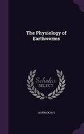 Cover: The Physiology of Earthworms - Palala Press
