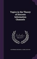 Cover: Topics in the Theory of Discrete Information Channels - Palala Press