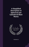Cover: A Simplified Description of Spherical and Cylindrical Blast Waves - Palala Press