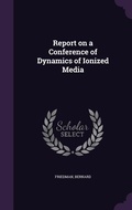 Cover: Report on a Conference of Dynamics of Ionized Media - Palala Press