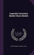 Cover: Logically Consistent Market Share Models - Palala Press