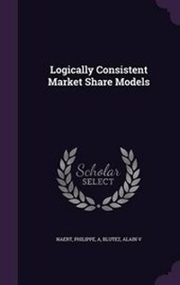 Enlarge image Cover: Logically Consistent Market Share Models - Palala Press
