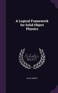 Cover: A Logical Framework for Solid Object Physics - Palala Press