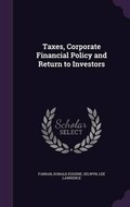 Cover: Taxes, Corporate Financial Policy and Return to Investors - Palala Press