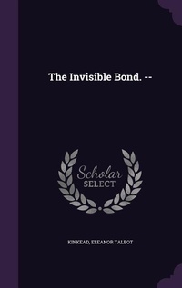 Enlarge image Cover: The Invisible Bond. -- - Palala Press