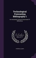 Cover: Technological Forecasting Bibliography 1 - Palala Press