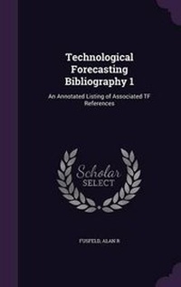 Enlarge image Cover: Technological Forecasting Bibliography 1 - Palala Press