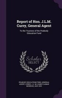 Enlarge image Cover: Report of Hon. J.L.M. Curry, General Agent - Palala Press