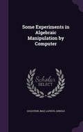 Cover: Some Experiments in Algebraic Manipulation by Computer - Palala Press