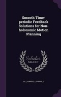 Cover: Smooth Time-periodic Feedback Solutions for Non-holonomic Motion Planning - Palala Press