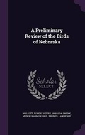 Cover: A Preliminary Review of the Birds of Nebraska - Palala Press