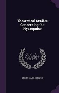 Enlarge image Cover: Theoretical Studies Concerning the Hydropulse - Palala Press