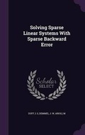 Cover: Solving Sparse Linear Systems With Sparse Backward Error - Palala Press