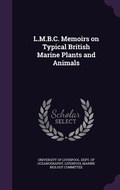 Cover: L.M.B.C. Memoirs on Typical British Marine Plants and Animals - Palala Press