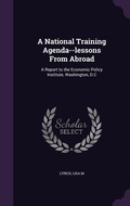 Cover: A National Training Agenda--lessons From Abroad - Palala Press