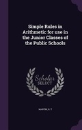 Cover: Simple Rules in Arithmetic for use in the Junior Classes of the Public Schools - Palala Press