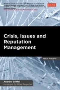 Enlarge image Cover: Crisis, Issues and Reputation Management - Kogan Page Ltd