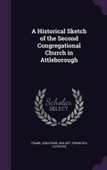 Cover: A Historical Sketch of the Second Congregational Church in Attleborough - Palala Press