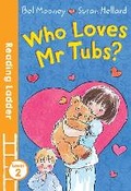 Cover: Who Loves Mr. Tubs? - Reading Ladder