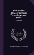Cover: New Product Strategy in Small Technology-based Firms - Palala Press