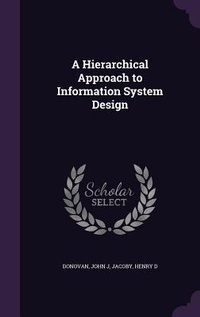 Enlarge image Cover: A Hierarchical Approach to Information System Design - Palala Press