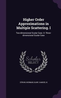 Enlarge image Cover: Higher Order Approximations in Multiple Scattering. I - Palala Press
