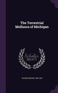 Enlarge image Cover: The Terrestrial Mollusca of Michigan - Palala Press