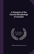 Cover: A Synopsis of the General Morphology of Animals - Palala Press