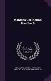 Enlarge image Cover: Montana Geothermal Handbook - Palala Press