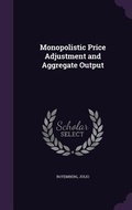 Cover: Monopolistic Price Adjustment and Aggregate Output - Palala Press
