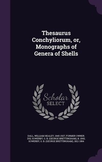 Enlarge image Cover: Thesaurus Conchyliorum, or, Monographs of Genera of Shells - Palala Press