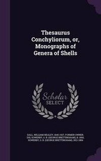 Enlarge image Cover: Thesaurus Conchyliorum, or, Monographs of Genera of Shells - Palala Press