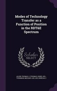 Enlarge image Cover: Modes of Technology Transfer as a Function of Position in the RDT&E Spectrum - Palala Press