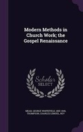 Cover: Modern Methods in Church Work; the Gospel Renaissance - Palala Press