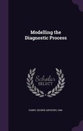 Cover: Modelling the Diagnostic Process - Palala Press